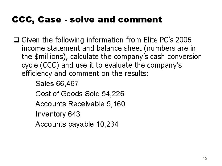 CCC, Case - solve and comment q Given the following information from Elite PC’s
