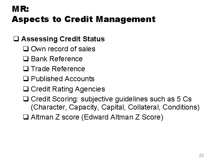 MR: Aspects to Credit Management q Assessing Credit Status q Own record of sales