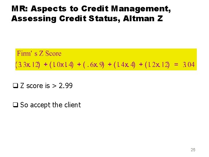 MR: Aspects to Credit Management, Assessing Credit Status, Altman Z q Z score is