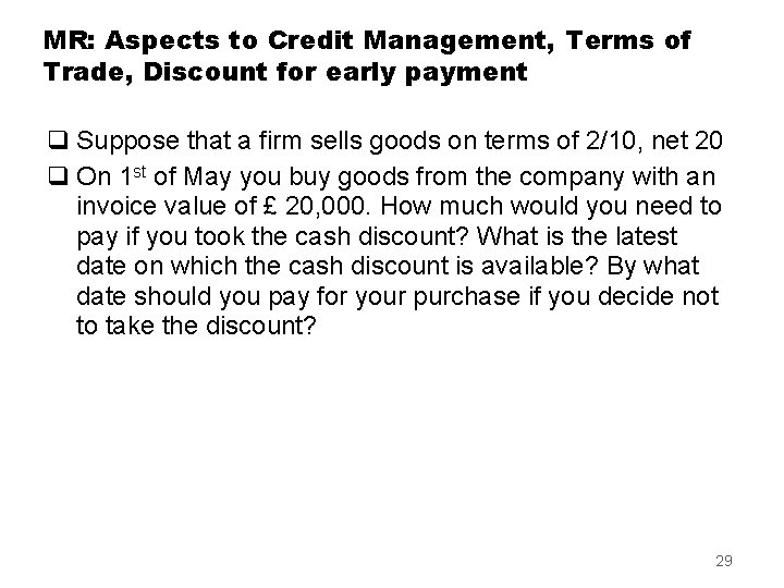 MR: Aspects to Credit Management, Terms of Trade, Discount for early payment q Suppose