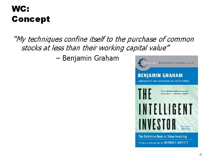 WC: Concept “My techniques confine itself to the purchase of common stocks at less