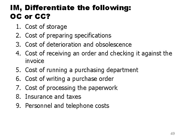 IM, Differentiate the following: OC or CC? 1. 2. 3. 4. 5. 6. 7.
