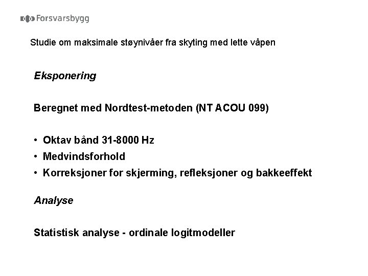 Studie om maksimale støynivåer fra skyting med lette våpen Eksponering Beregnet med Nordtest-metoden (NT