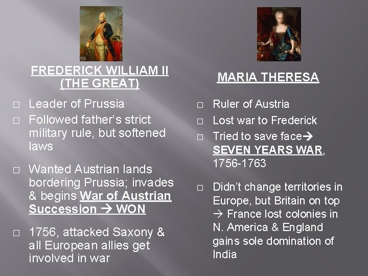 FREDERICK WILLIAM II (THE GREAT) � � Leader of Prussia Followed father’s strict military