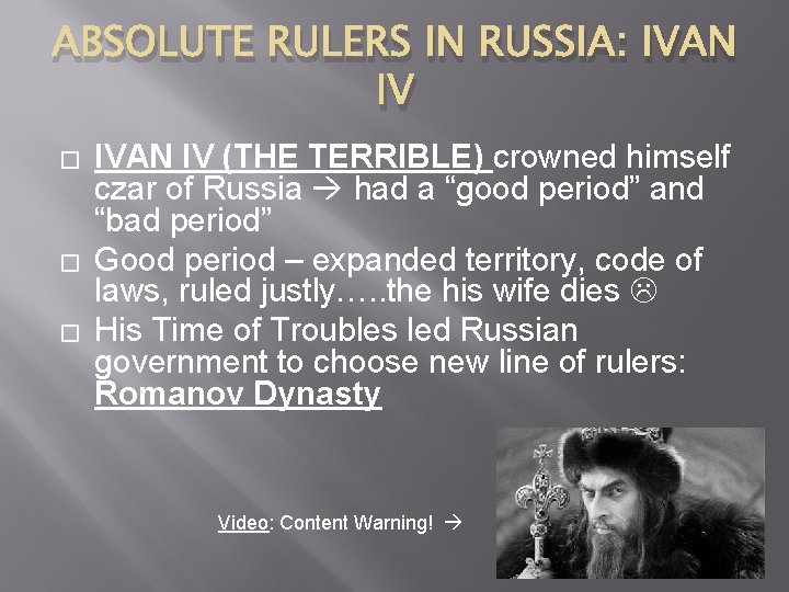 ABSOLUTE RULERS IN RUSSIA: IVAN IV � � � IVAN IV (THE TERRIBLE) crowned