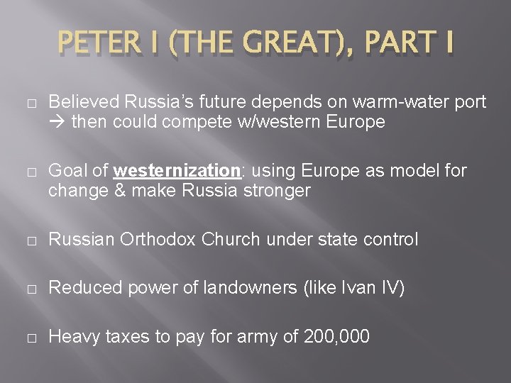 PETER I (THE GREAT), PART I � Believed Russia’s future depends on warm-water port