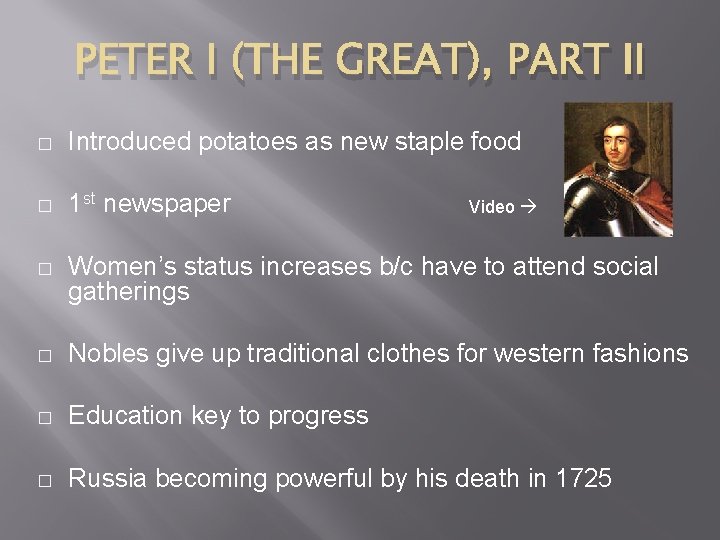 PETER I (THE GREAT), PART II � Introduced potatoes as new staple food �