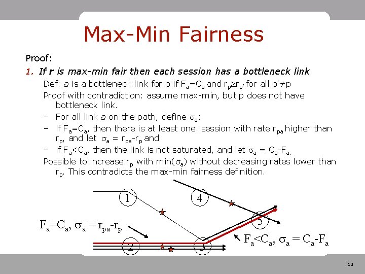 Max-Min Fairness Proof: 1. If r is max-min fair then each session has a Max-Min Fairness Proof: 1. If r is max-min fair then each session has a