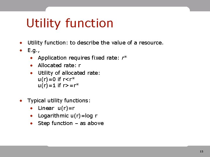 Utility function • Utility function: to describe the value of a resource. • E. Utility function • Utility function: to describe the value of a resource. • E.