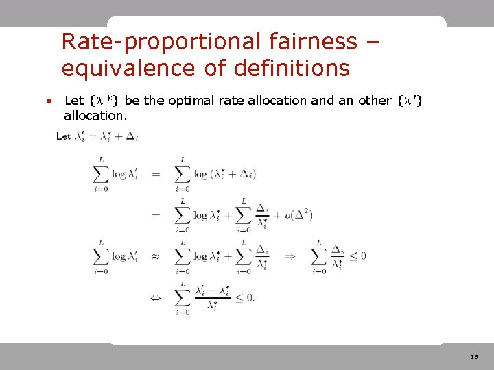 Rate-proportional fairness – equivalence of definitions • Let { i*} be the optimal rate Rate-proportional fairness – equivalence of definitions • Let { i*} be the optimal rate