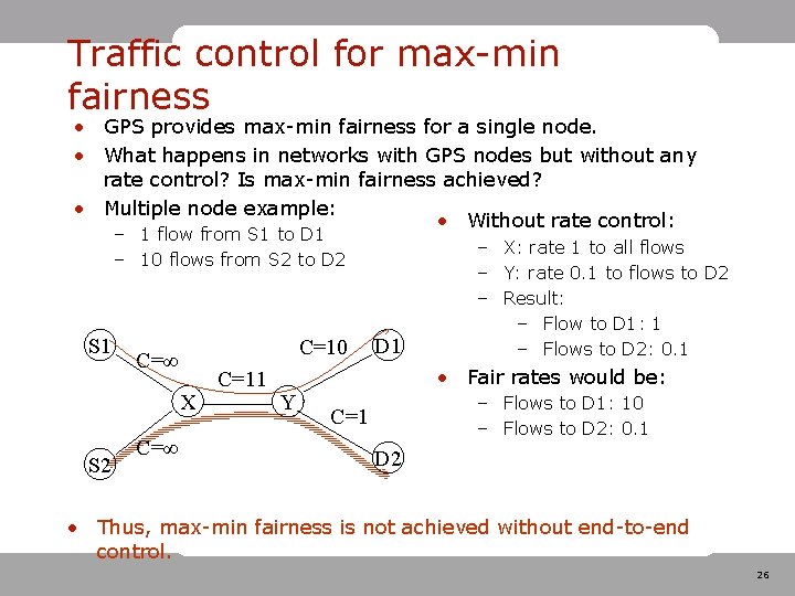 Traffic control for max-min fairness • GPS provides max-min fairness for a single node. Traffic control for max-min fairness • GPS provides max-min fairness for a single node.