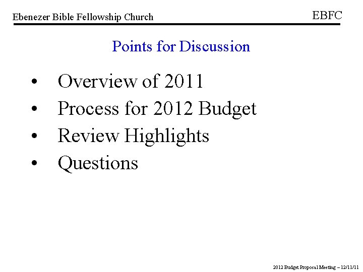 Ebenezer Bible Fellowship Church EBFC Points for Discussion • • Overview of 2011 Process