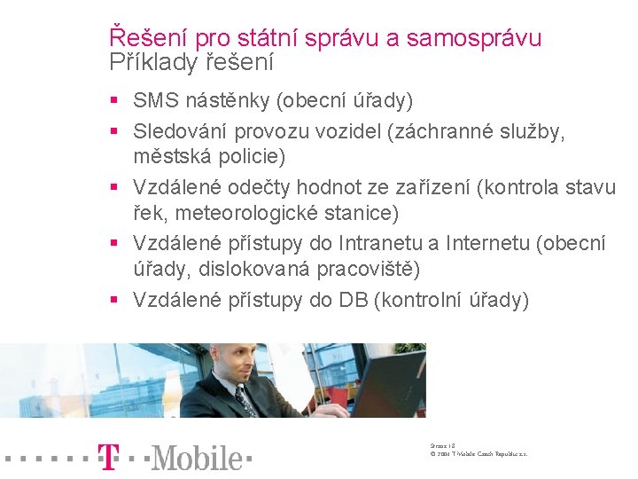 Řešení pro státní správu a samosprávu Příklady řešení § SMS nástěnky (obecní úřady) §