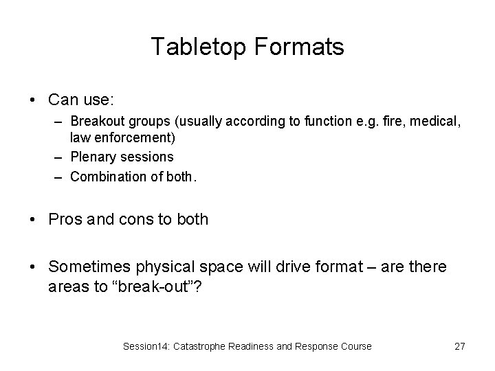 Tabletop Formats • Can use: – Breakout groups (usually according to function e. g.