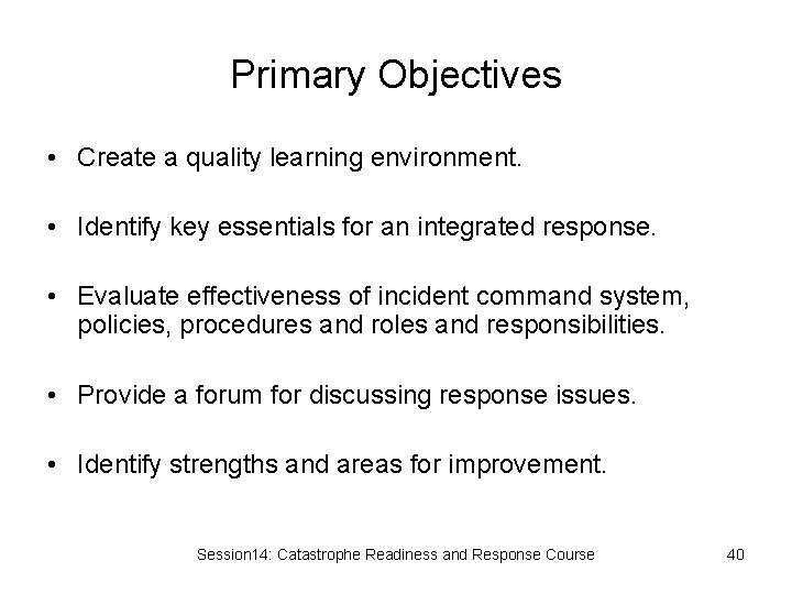 Primary Objectives • Create a quality learning environment. • Identify key essentials for an