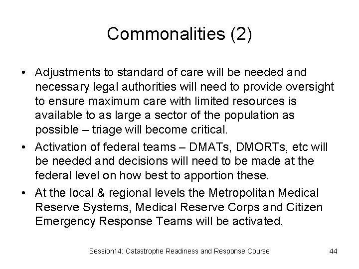 Commonalities (2) • Adjustments to standard of care will be needed and necessary legal