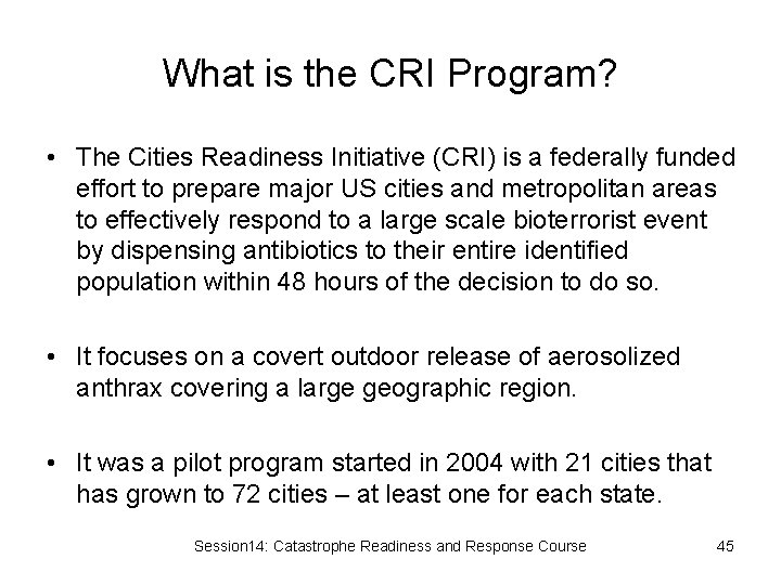 What is the CRI Program? • The Cities Readiness Initiative (CRI) is a federally