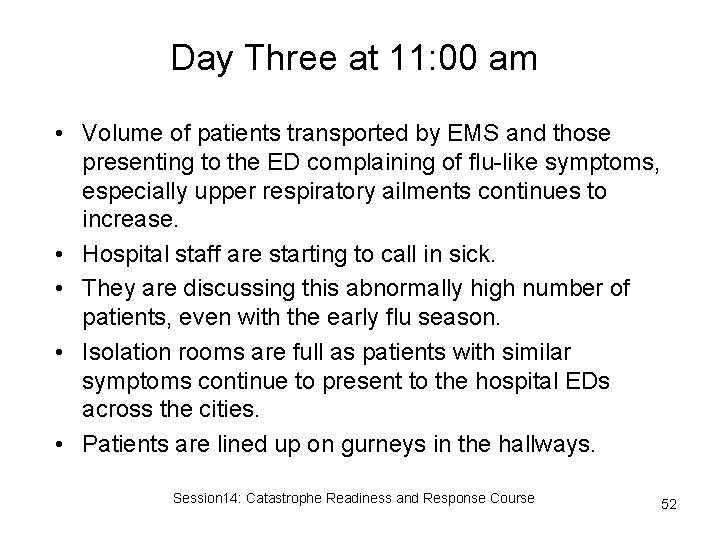 Day Three at 11: 00 am • Volume of patients transported by EMS and