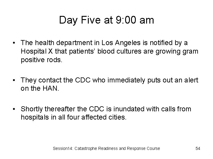 Day Five at 9: 00 am • The health department in Los Angeles is