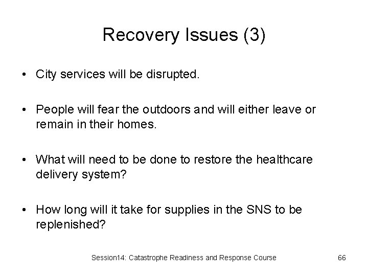 Recovery Issues (3) • City services will be disrupted. • People will fear the