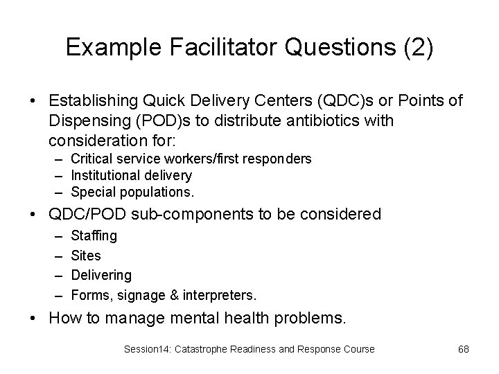 Example Facilitator Questions (2) • Establishing Quick Delivery Centers (QDC)s or Points of Dispensing