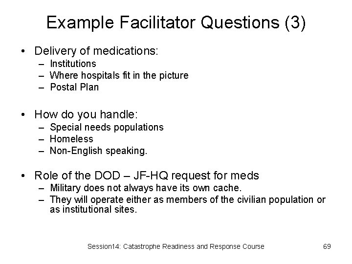 Example Facilitator Questions (3) • Delivery of medications: – Institutions – Where hospitals fit