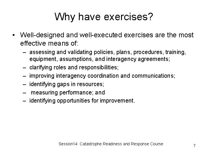 Why have exercises? • Well-designed and well-executed exercises are the most effective means of: