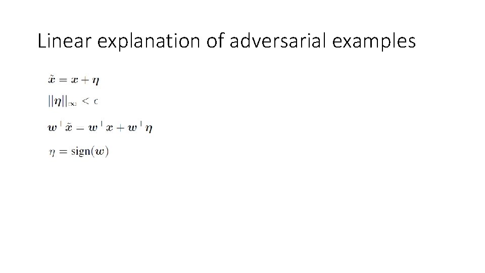 Linear explanation of adversarial examples 