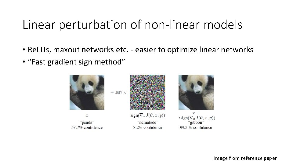Linear perturbation of non-linear models • Re. LUs, maxout networks etc. - easier to