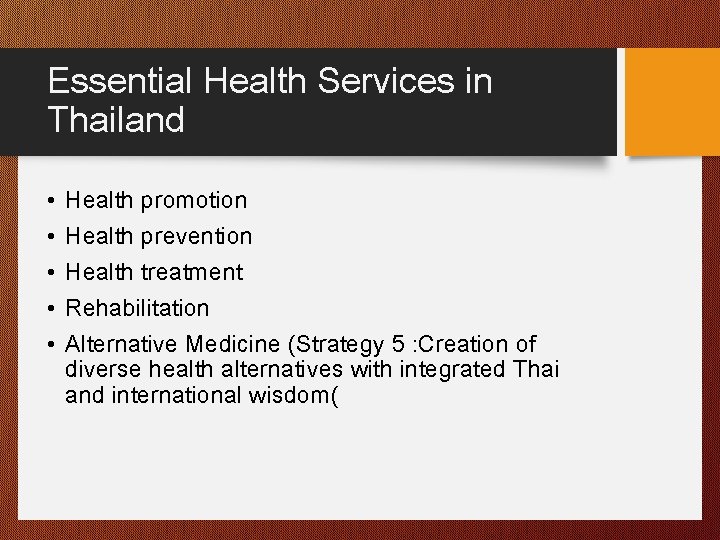 Essential Health Services in Thailand • • • Health promotion Health prevention Health treatment