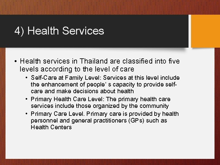 4) Health Services • Health services in Thailand are classified into five levels according