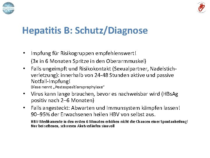 Hepatitis B: Schutz/Diagnose • Impfung für Risikogruppen empfehlenswert! (3 x in 6 Monaten Spritze