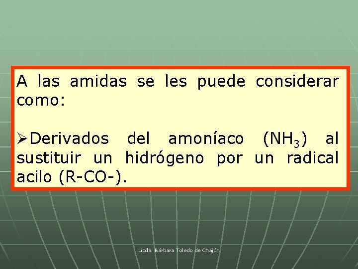 A las amidas se les puede considerar como: ØDerivados del amoníaco (NH 3) al