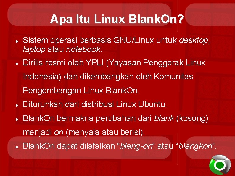 Apa Itu Linux Blank. On? Sistem operasi berbasis GNU/Linux untuk desktop, laptop atau notebook.