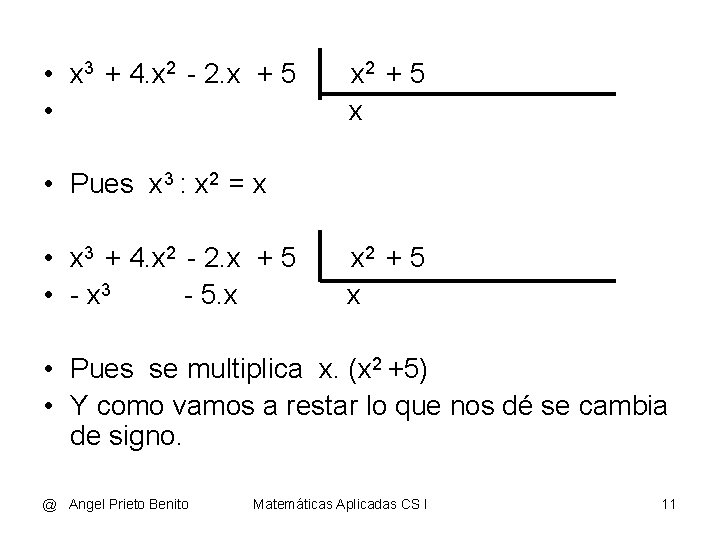  • x 3 + 4. x 2 - 2. x + 5 •