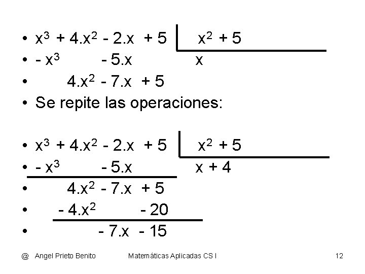  • x 3 + 4. x 2 - 2. x + 5 x