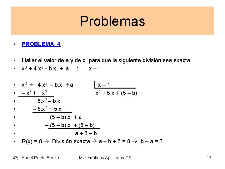 Problemas • PROBLEMA 4 • • Hallar el valor de a y de b