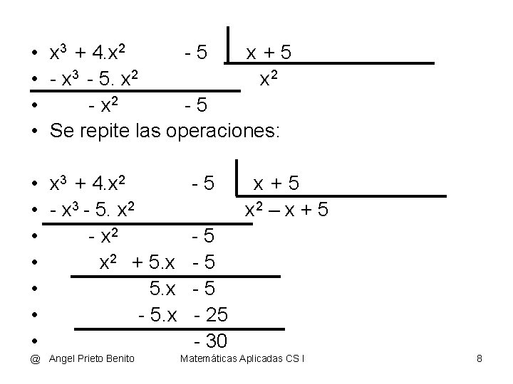  • x 3 + 4. x 2 -5 x +5 • - x