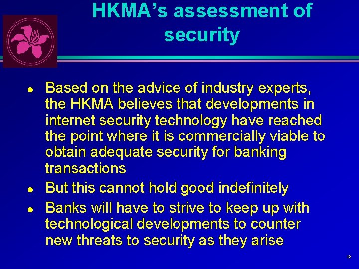 HKMA’s assessment of security l l l Based on the advice of industry experts,