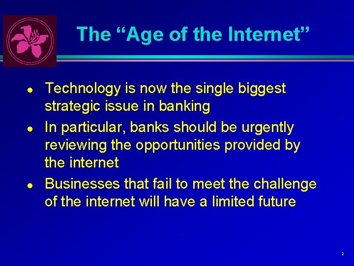 The “Age of the Internet” l l l Technology is now the single biggest