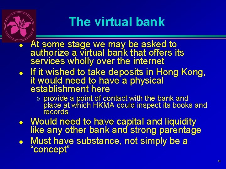 The virtual bank l l At some stage we may be asked to authorize