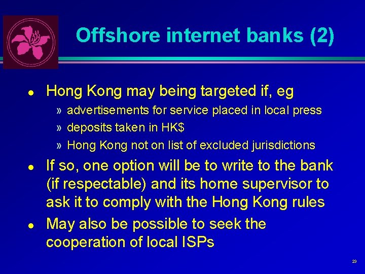 Offshore internet banks (2) l Hong Kong may being targeted if, eg » advertisements