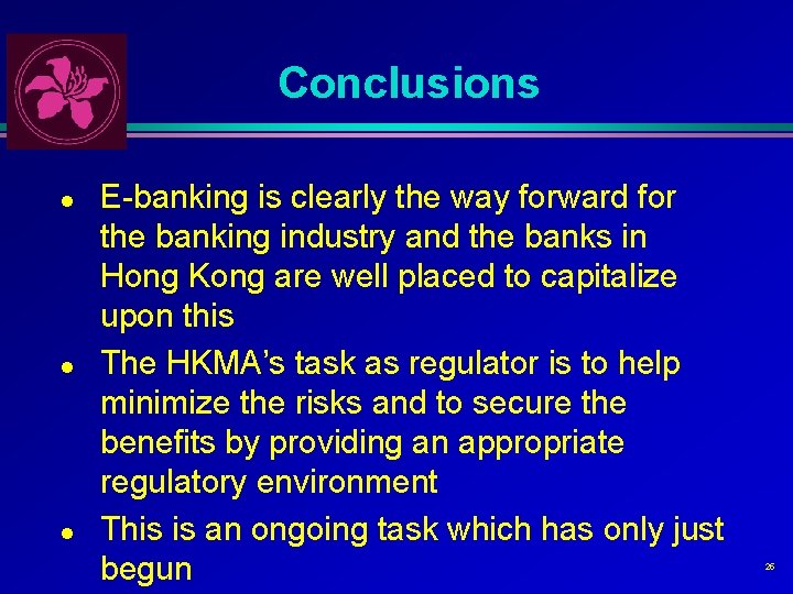 Conclusions l l l E-banking is clearly the way forward for the banking industry