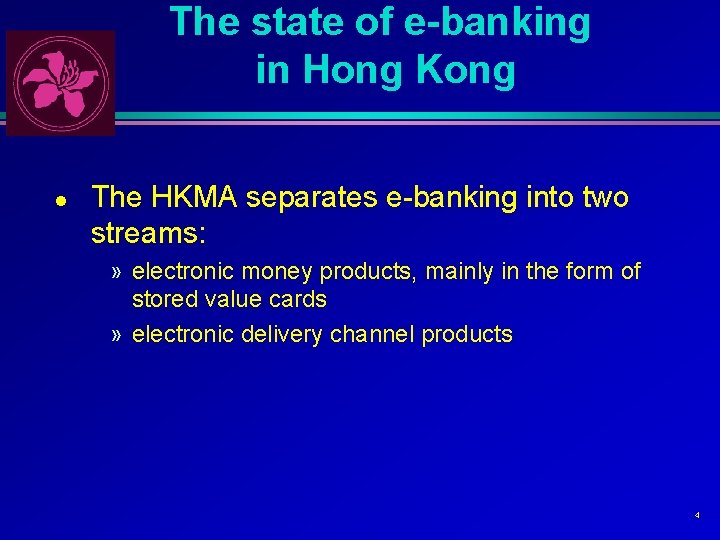 The state of e-banking in Hong Kong l The HKMA separates e-banking into two