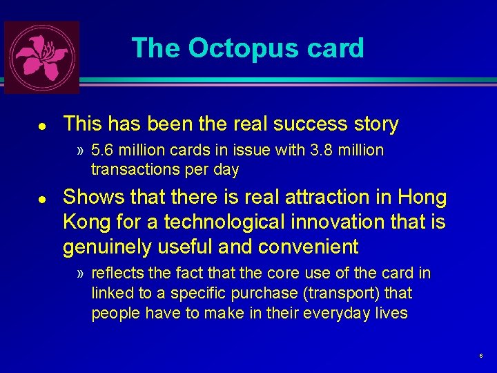 The Octopus card l This has been the real success story » 5. 6