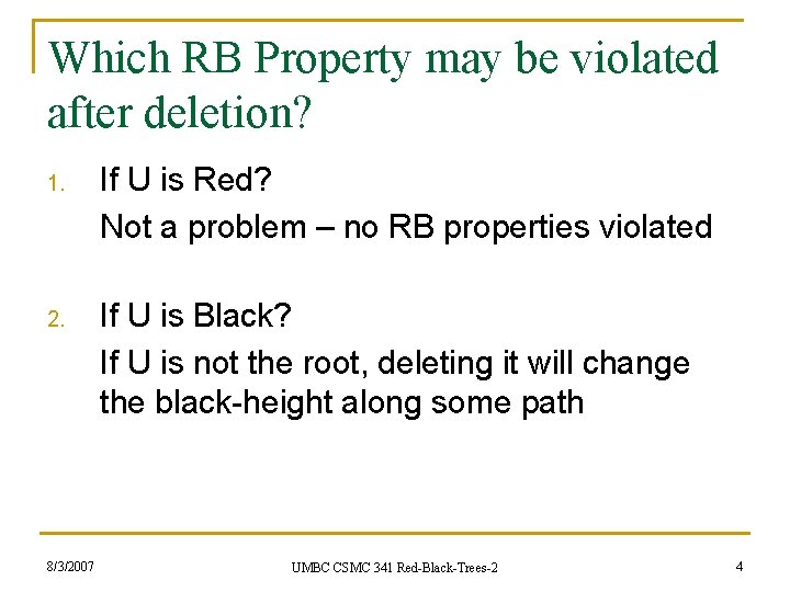 Which RB Property may be violated after deletion? 1. If U is Red? Not