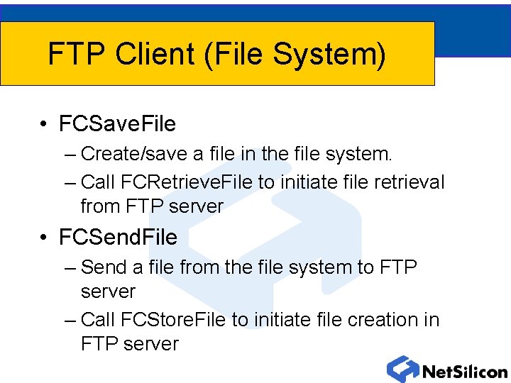 FTP Client (File System) • FCSave. File – Create/save a file in the file