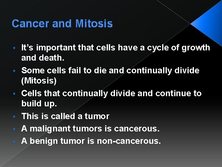 Cancer and Mitosis • • • It’s important that cells have a cycle of