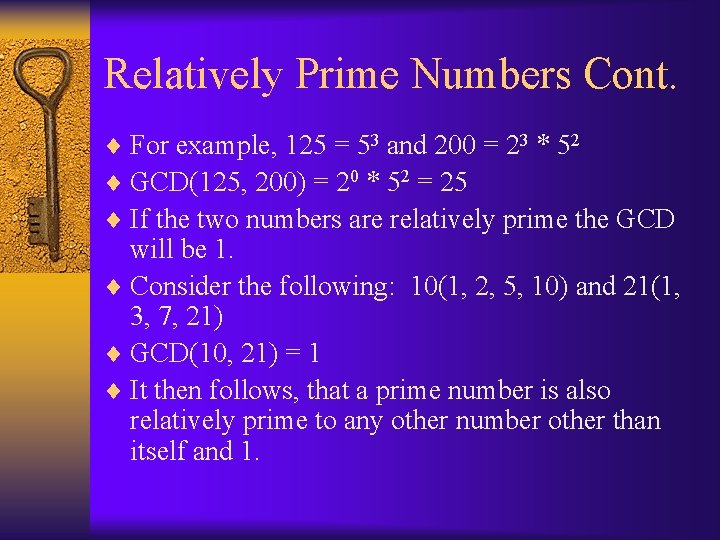 Relatively Prime Numbers Cont. ¨ For example, 125 = 53 and 200 = 23