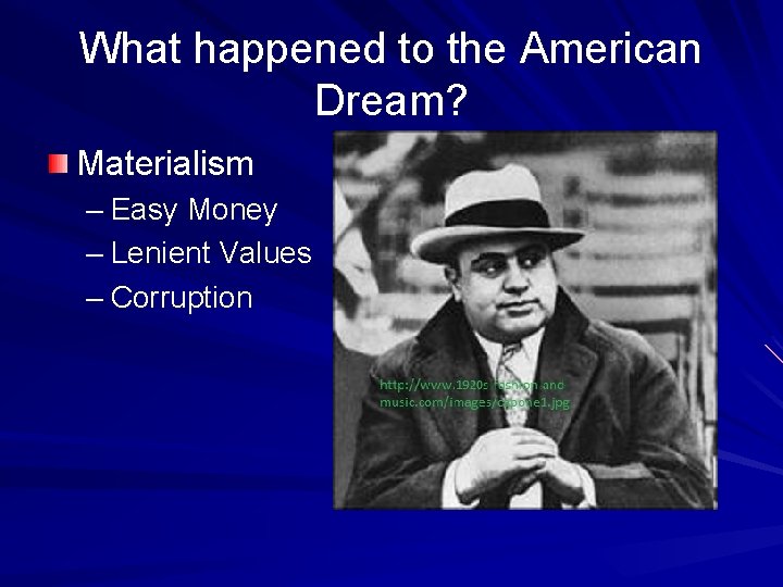 What happened to the American Dream? Materialism – Easy Money – Lenient Values –